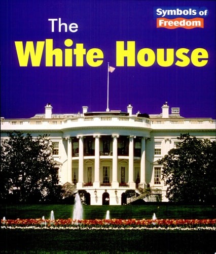 The White House (Symbols of Freedom) by Boyer Binns, Tristan, Very Good Book