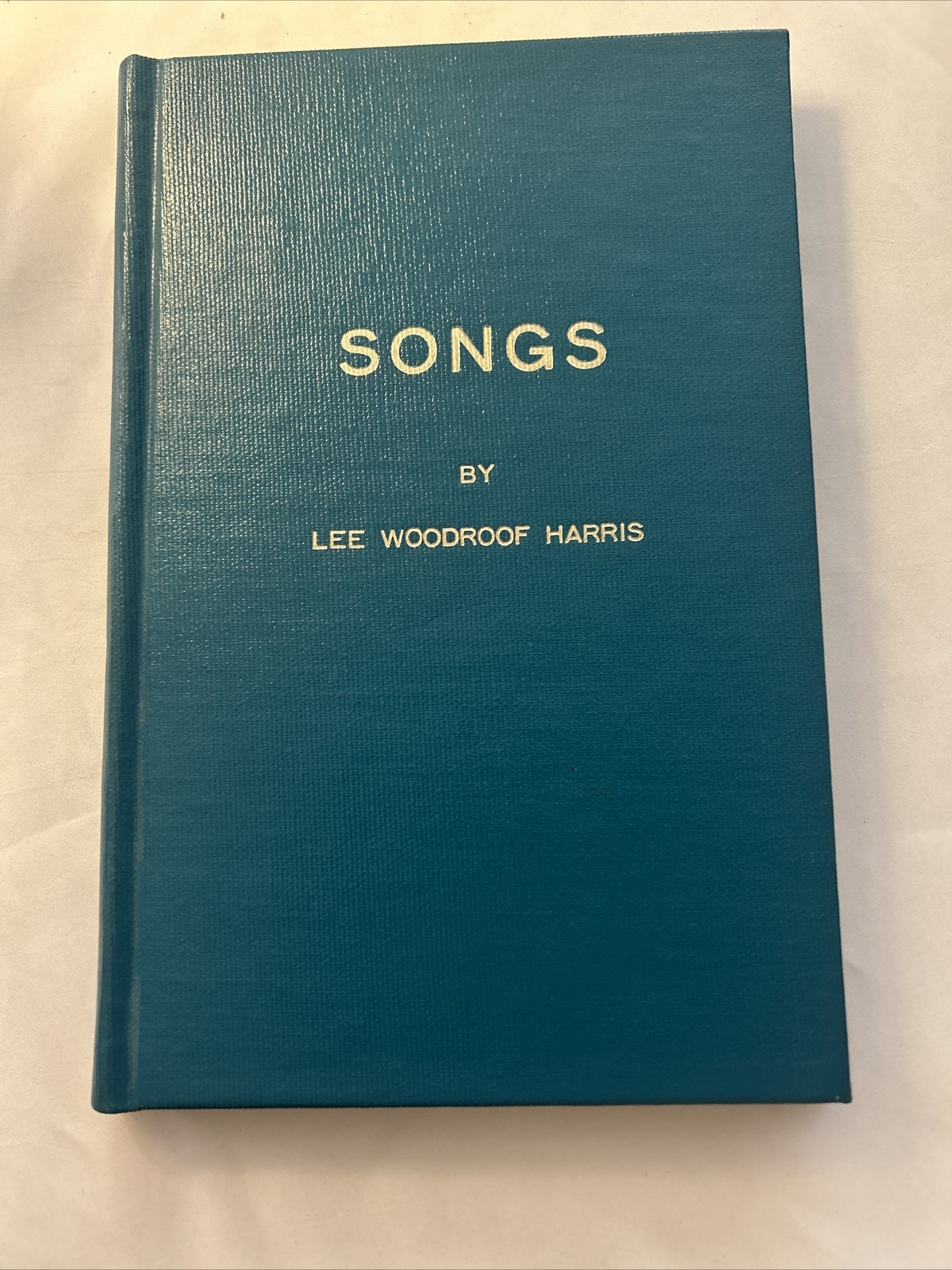 Self Published Book Of Songs By Lee Woodruff Harris Signed By The Author Poetry