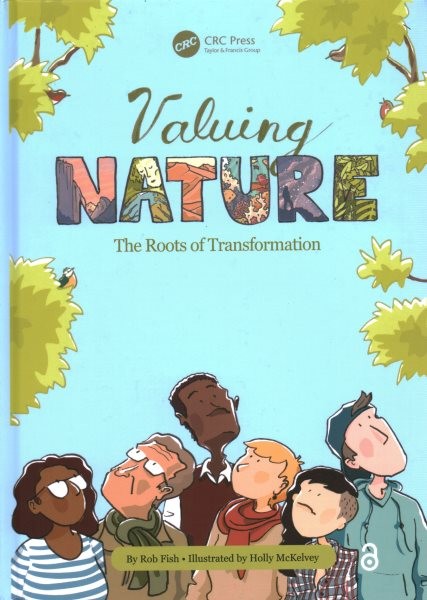 Valuing Nature : The Roots of Transformation, Hardcover by Fish, Rob; McKelve…