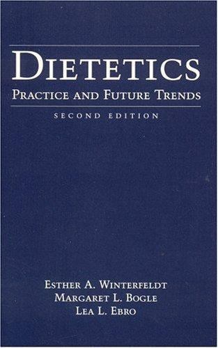 Dietetics: Practice and Future Trends: . – 9780763731878, paperback, Winterfeldt