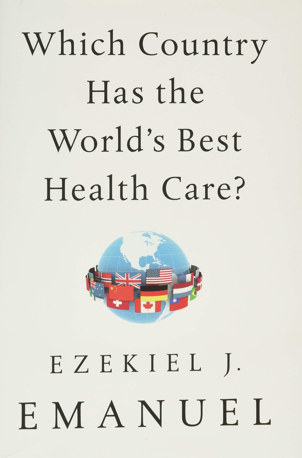 Which Country Has the World’s Best Health Care? – hardcover Emanuel, Ezekiel…
