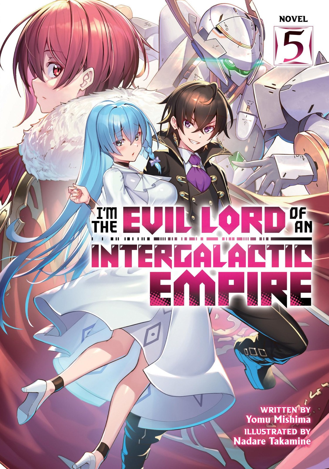 I’m the Evil Lord of an Intergalactic Empire! (Light Novel) Vol. 5 by Mishima