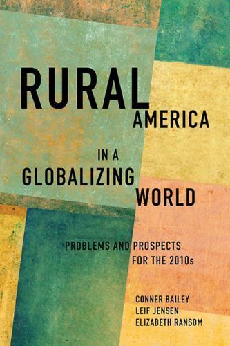 Rural America in a Globalizing World: Problems and Prospects for the 2010’s (Rur