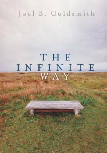 The Infinite Way – Paperback By Joel S. Goldsmith – GOOD