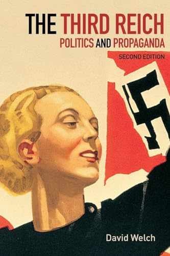 The Third Reich: Politics and Propaganda – Paperback, by Welch David – Very Good