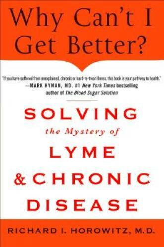 Why Can’t I Get Better? Solving the Mystery of Lyme and Chronic Disease – GOOD