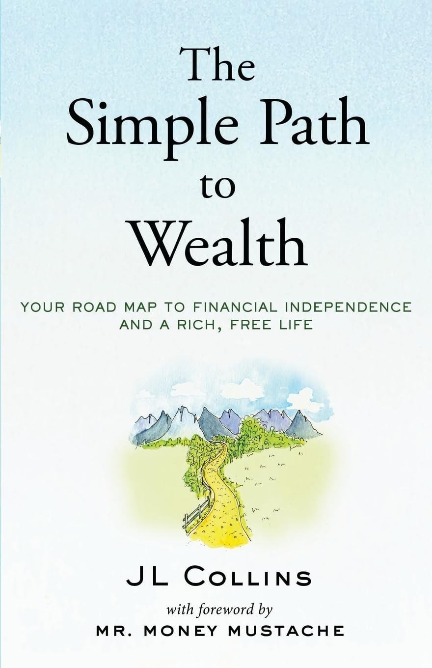 Simple Path to Wealth : Your Road Map to Financial Independence and a Rich, FS