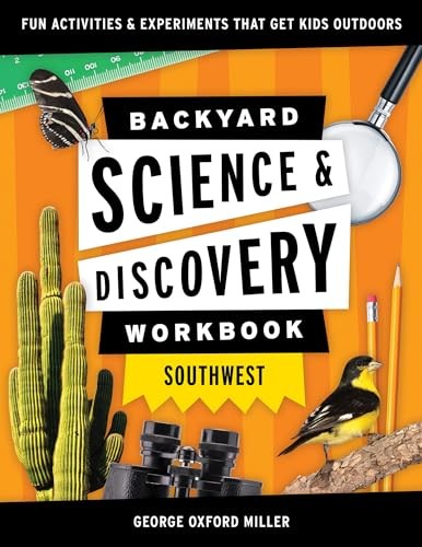 Backyard Science & Discovery Workbo…, Miller, George