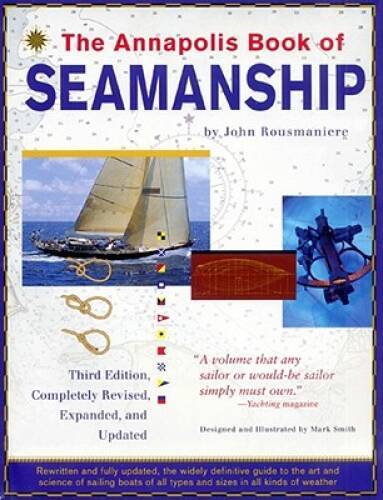 The Annapolis Book of Seamanship, 3rd Completely Revised, Expanded and Up – GOOD