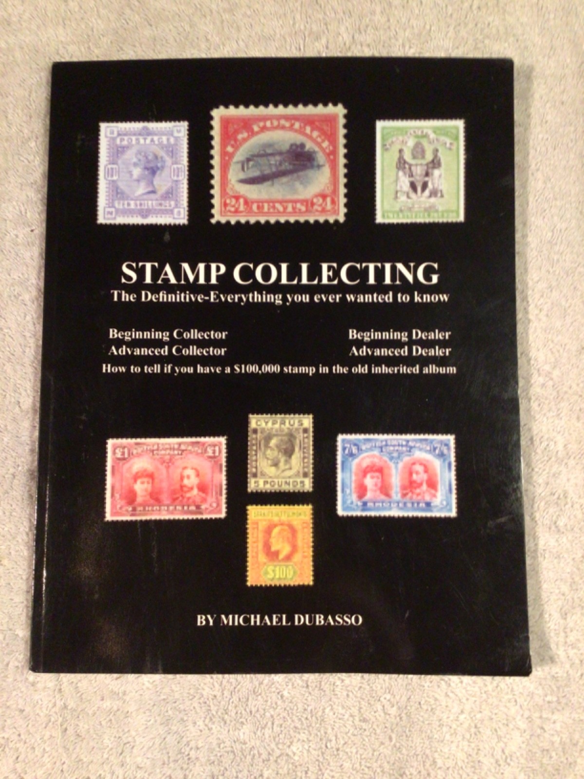 Stamp Collecting: the Definitive-Everything You Ever Wanted to Know