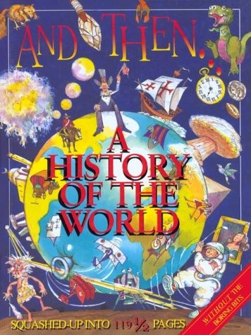 And Then: A History of the World