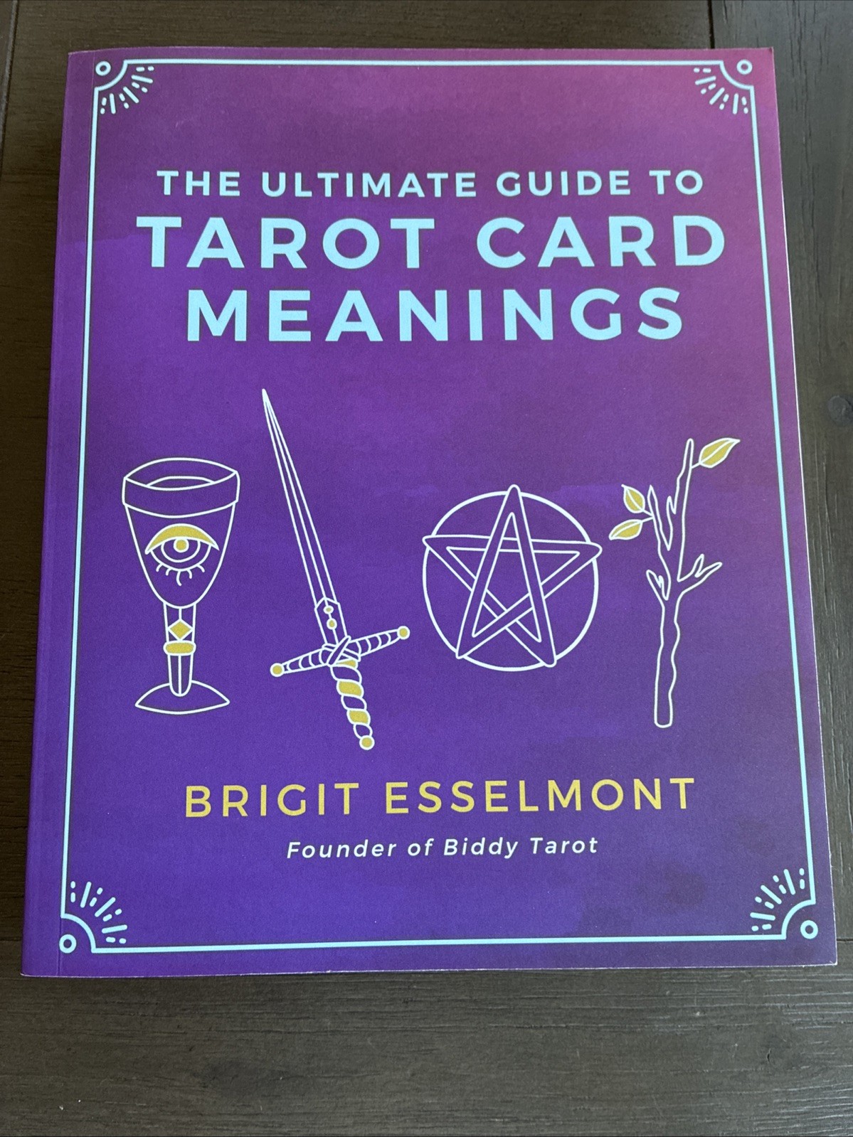 The Ultimate Guide to Tarot Card Meanings, Esselmont, Brigit, Very Good Book