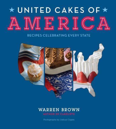 United Cakes of America : Recipes Celebrating Every State by Warren Brown…