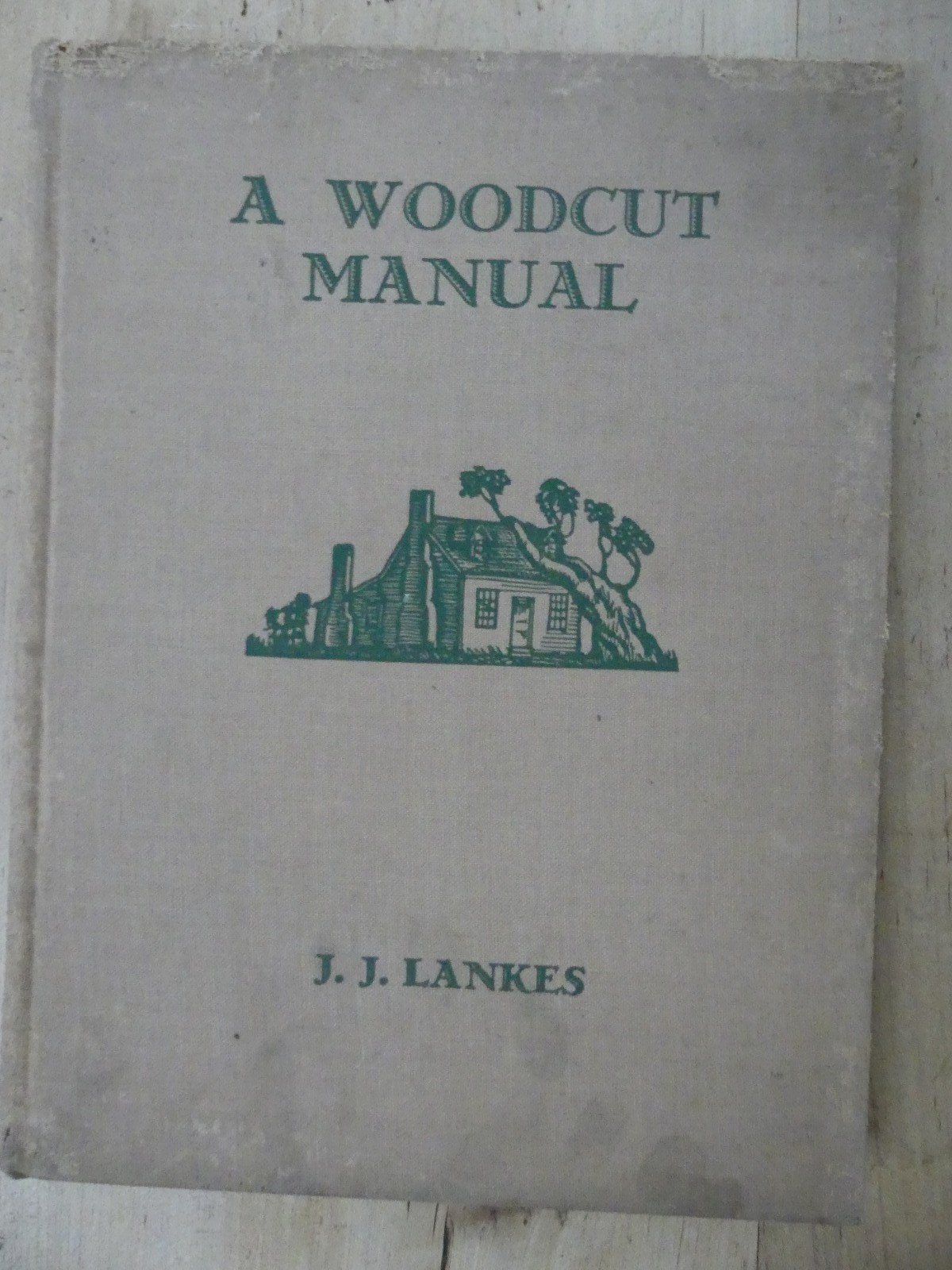 A Woodcut Manual, J.J. Lankes, 1932, 1st