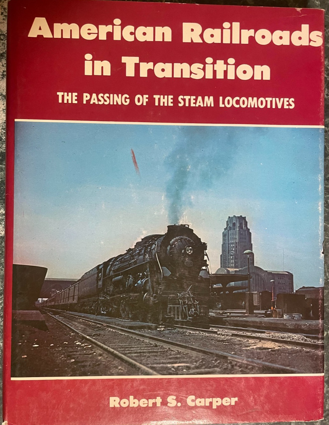1968 American Railroads in Transition by R S Carper, HBwDJ, 360 pages, very good