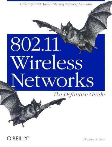 802.11 Wireless Networks: The Definitive Guide (O’Reilly Networking)