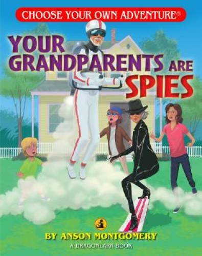Your Grandparents Are Spies (Dragonlark) (Choose Your Own Adventure – Dra – GOOD