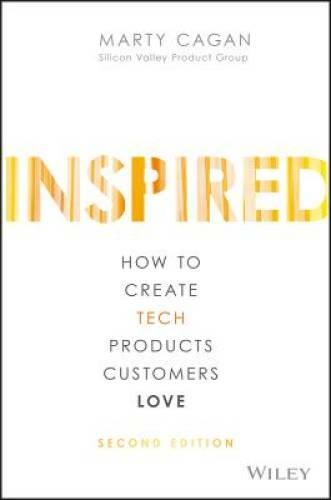 INSPIRED: How to Create Tech Products Customers Love – Hardcover – VERY GOOD