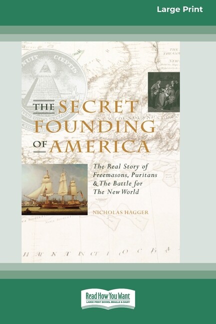 The Secret Founding Of America [16 Pt Large Print Edition]